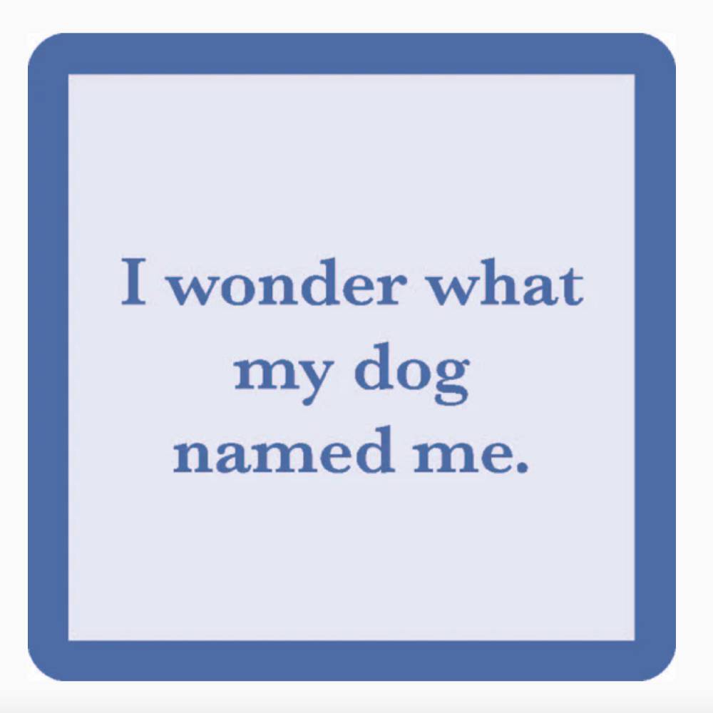 "Dog Named Me" Coaster