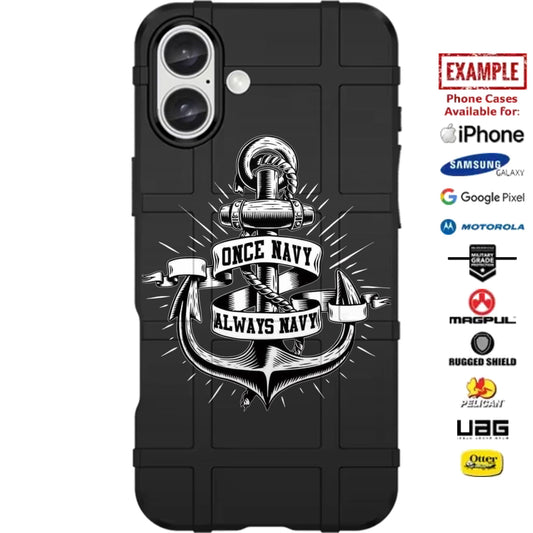 US Navy Once Navy Always Navy Custom Printed Case Design for Apple, Samsung, Google & Motorola Phone Models