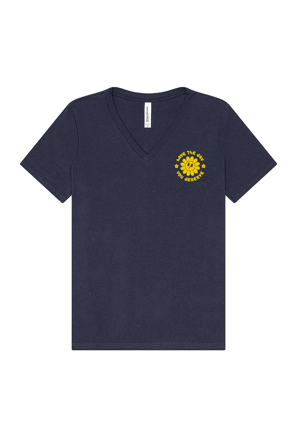 Have the Day U Deserve - Women's V-Neck T-shirt