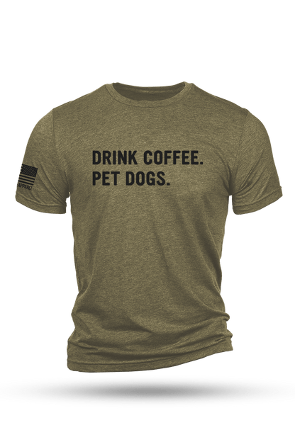 Drink Coffee Pet Dogs - T-Shirt